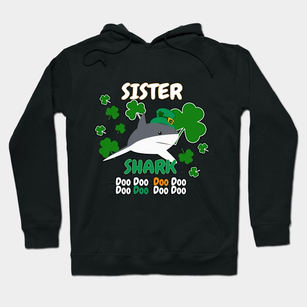 Sister Shark Doo Doo St Patrick's Day Hoodie by LisaLiza